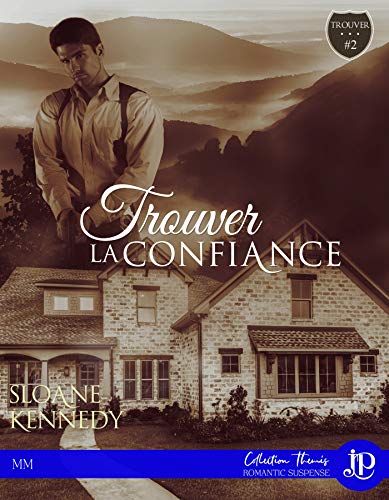 Trouver... la confiance: Trouver...#2 (Trouver ...) (French Edition) by Sloane Kennedy