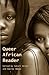 Queer African Reader by Sokari Ekine, Hakima Abbas