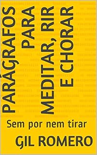 Livro Parágrafos para meditar, rir e chorar: Sem por nem tirar