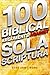 100 Biblical Arguments Against Sola Scriptura