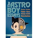 The Astro Boy Essays: Osamu Tezuka, Mighty Atom, and the Manga/Anime Revolution