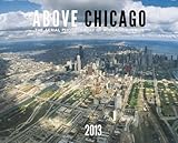 2013 Above Chicago Wall Calendar by