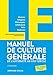 LE Manuel de Culture générale - 4e éd. - De l'Antiquité au XXIe siècle: De l'Antiquité au XXIe siècle (Hors Collection) (French Edition) by 