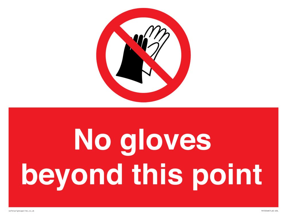 No gloves beyond this point Sign - 400x300mm - A3L