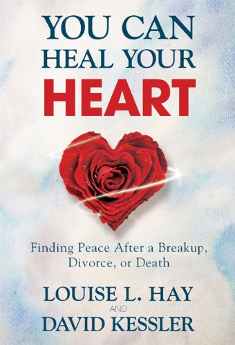 [READ] You Can Heal Your Heart: Finding Peace After a Breakup, Divorce, or Death<br />PPT
