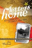 Letters Home: An American in China: 1939-1944 by John Hlavacek