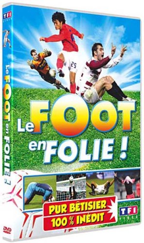 Le Foot En Folie - Pur Bêtisier 100% Inédit
