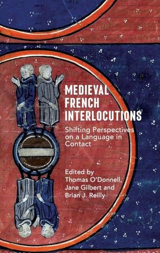 Medieval French Interlocutions: Shifting Perspectives on a Language in Contact