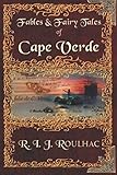 Fables & Fairy Tales of Cape Verde by R. I. J. ROULHAC