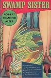 Front cover for the book Swamp Sister by Robert Edmond Alter