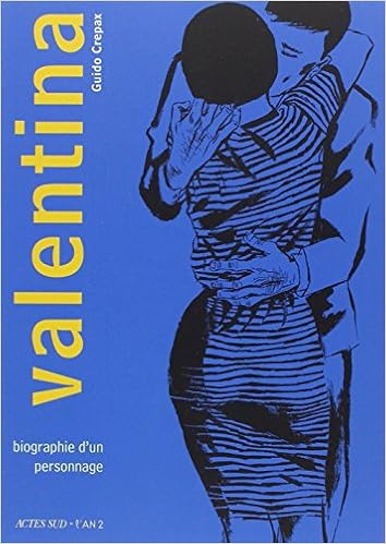 Amazon Fr Valentina Tome 1 Biographie D Un Personnage Crepax Guido Gachet Delphine Livres