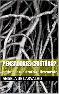 Livro Pensadores Cristãos?: críticando construtiva e livremente