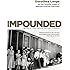 Impounded: Dorothea Lange and the Censored Images of Japanese American Internment