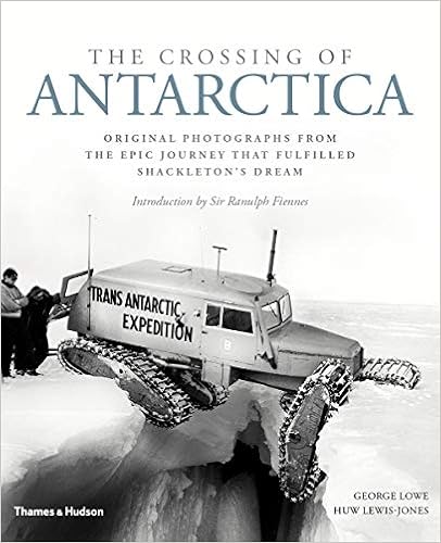 The Crossing of Antarctica: Original Photographs from the Epic Journey That Fulfilled Shackleton’s Dream