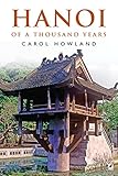 HANOI OF A THOUSAND YEARS by Carol Howland