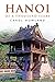 HANOI OF A THOUSAND YEARS by Carol Howland
