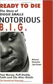 Amazon.com: Ready to Die: The Story of Biggie Smalls Notorious B.I.G ...