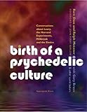 Birth of a Psychedelic Culture: Conversations about Leary, the Harvard Experiments, Millbrook and the Sixties cover
