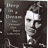 Disco de Chet Baker: «Deep in a Dream: Ultimate Chet Baker Collection» (Anverso)