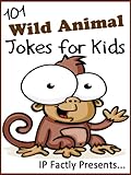 101 Wild Animal Jokes for Kids. Short, Funny, Clean and Corny Kid's Jokes - Fun with the Funniest Lame Jokes for all the Family. (Joke Books for Kids Book 12)