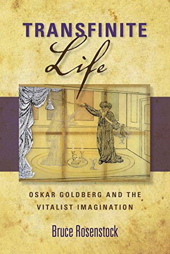Transfinite Life: Oskar Goldberg and the Vitalist Imagination (New Jewish Philosophy and Thought)