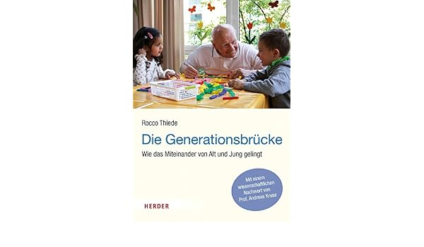 Generationsbrücke Wie Das Miteinander Von Alt Und Jung - 