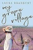 My Grape Village (The Grape Series Book 5) by 
