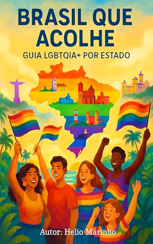 Brasil Que Acolhe – Guia LGBTQIA+ por Estado: Descubra os destinos mais ...