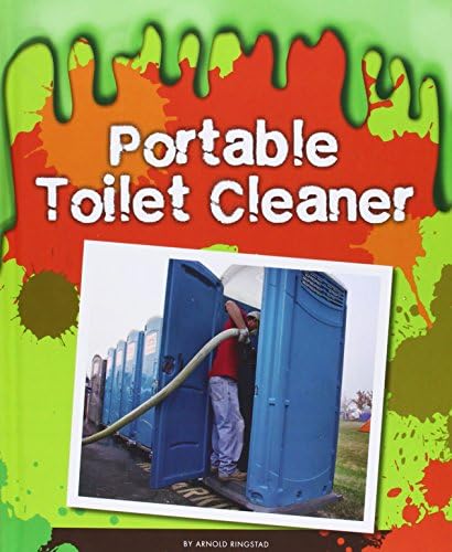 Portable Toilet Cleaner (Gross Jobs) Library Binding – 1 Jan 2015