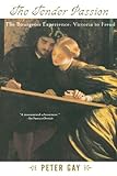 The Tender Passion: The Bourgeois Experience from Victoria to Freud (The Bourgeois Experience: Victoria to Freud)