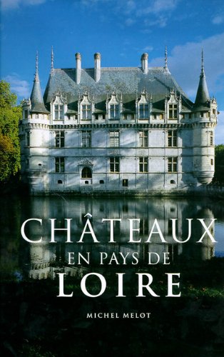 Chateaux En Pays De Loire by Michel Melot (Hardcover)