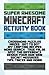 Super Awesome Minecraft Activity Book