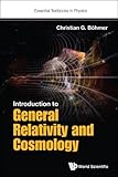 Introduction To General Relativity And Cosmology (Essential Textbooks in Physics)