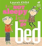 I Am Not Sleepy and I Will Not Go to Bed (Charlie and Lola)