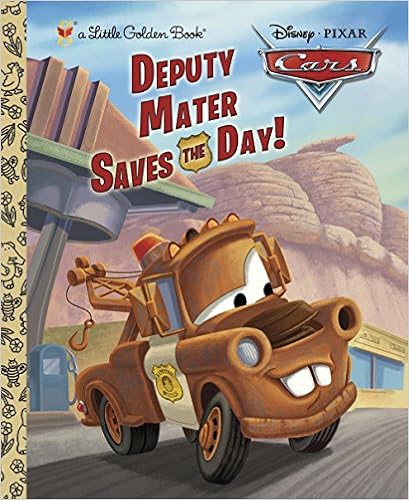 Disney/Pixar Cars: Deputy Mater Saves the Day! (Little Golden Book)