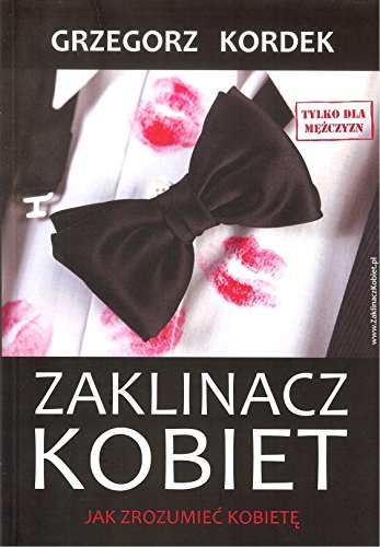 Zaklinacz kobiet. Jak zrozumiec kobiete