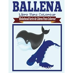 Ballena Libro para Colorear (Blokehead  Serie de Libros Para Colorear) (Spanish Edition)