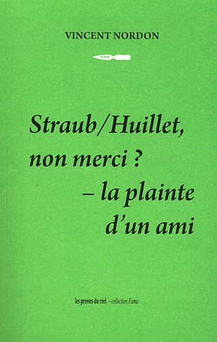 Straub-Huillet, non merci ?