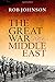 The Great War and the Middle East by Rob Johnson