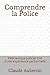Comprendre la Police: Petit lexique policier tiré d'une expérience personnelle (French Edition) by Claude Aubertin
