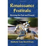 Renaissance Festivals: Merrying the Past and Present