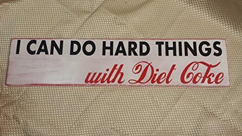 5.5x24 I can do Hard Things with Diet Coke Painted Wood Sign