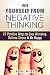 Free Yourself from Negative Thinking: 21 Positive Ways to Stop Worrying, Relieve Stress & Be Happy (Positive Thinking & Mindfulness)