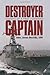 Destroyer Captain: Lessons of a First Command - Book by James Stavridis