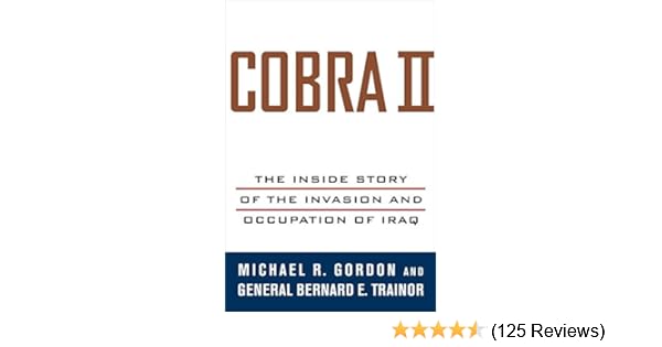 Cobra Ii The Inside Story Of The Invasion And Occupation Of Iraq See More - 