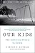 Our Kids: The American Dream in Crisis - Book by Robert Putnam