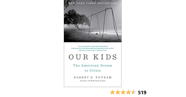 Our Kids The American Dream In Crisis Putnam Robert D Amazon Com Books