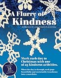 A Flurry of Kindness by Amy Junod Placentra