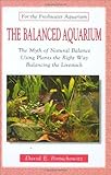 The Balanced Aquarium (For the Freshwater Aquarium) by David E. Boruchowitz