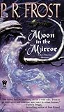 Front cover for the book Moon in the Mirror by P. R. Frost